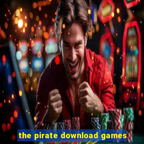 the pirate download games